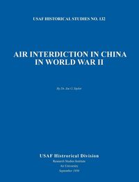 Produktbild: Air Interdiction in China in World War II (US Air Forces Historical Studies