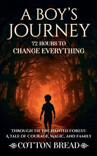 Produktbild: A Boy's Journey 72 Hours to Change Everything