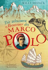 Bild vom Artikel Die seltsamen Abenteuer des Marco Polo vom Autor Willi Meinck