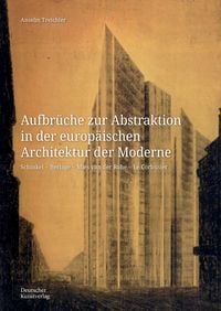 Produktbild: Aufbr&uuml;che zur Abstraktion in der europ&auml;ischen Architektur der Moderne