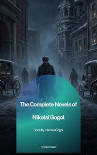 Produktbild: The Complete Novels of Nikolai Gogol
