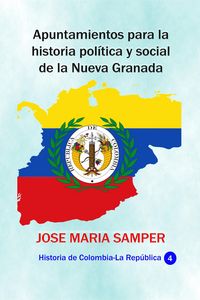 Produktbild: Apuntamientos para la historia pol&iacute;tica y social de la Nueva Granada