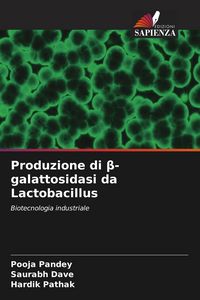 Produktbild: Produzione di &iquest;-galattosidasi da Lactobacillus