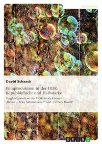 Produktbild: Filmproduktion in der DDR: Republikflucht und Halbstarke