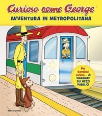 Produktbild: Avventura in metropolitana. Curioso come George. Ediz. a colori. Vol. 18
