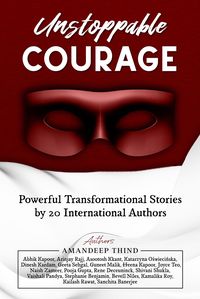 Produktbild: Unstoppable Courage : Powerful Transformational Stories by 20 International Authors