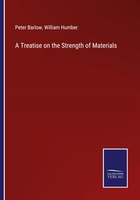 Produktbild: A Treatise on the Strength of Materials