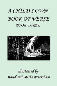 Produktbild: A Child's Own Book of Verse, Book Three (Yesterday's Classics)