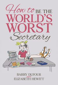 Produktbild: How to Be the World's Worst Secretary
