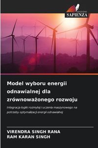 Produktbild: Model wyboru energii odnawialnej dla zr&oacute;wnowa&iquest;onego rozwoju