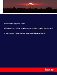 Produktbild: Howard's practice reports, containing cases under the code of civil procedure