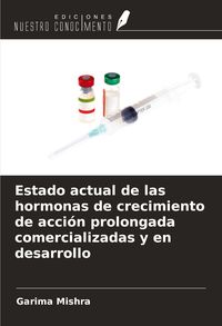 Produktbild: Estado actual de las hormonas de crecimiento de acci&oacute;n prolongada comercializadas y en desarrollo