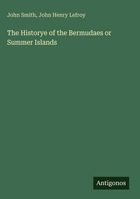 Produktbild: The Historye of the Bermudaes or Summer Islands
