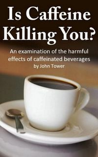 Produktbild: Is Caffeine Killing You?