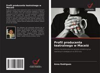 Produktbild: Profil producenta teatralnego w Macei&oacute;