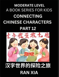 Produktbild: Chinese Characters for Kids (Part 12)- Moderate Level Test Series for Children to Recognize Chinese Characters by Column Matching, Suitable for HSK All Levels, Fast Learn Mandarin Chinese with Simplified Character Brain Games