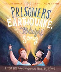 Bild vom Artikel The Prisoners, the Earthquake, and the Midnight Song Storybook vom Autor Bob Hartman