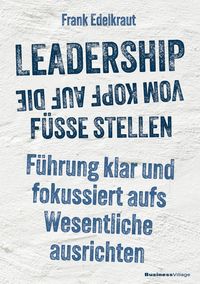 Produktbild: Leadership vom Kopf auf die F&uuml;&szlig;e stellen