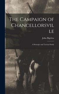 Produktbild: The Campaign of Chancellorsville: A Strategic and Tactical Study
