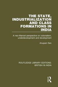 Produktbild: The State, Industrialization and Class Formations in India