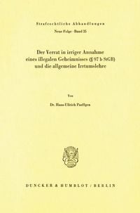 Produktbild: Der Verrat in irriger Annahme eines illegalen Geheimnisses (&sect; 97 b StGB) und die allgemeine Irrtumslehre.