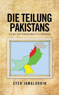 Bild vom Artikel Die Teilung Pakistans vom Autor Syed Jamaluddin