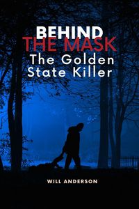 Produktbild: Behind the Mask: The Golden State Killer