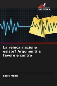 Produktbild: La reincarnazione esiste? Argomenti a favore e contro