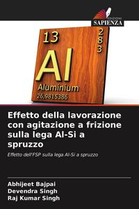 Produktbild: Effetto della lavorazione con agitazione a frizione sulla lega Al-Si a spruzzo
