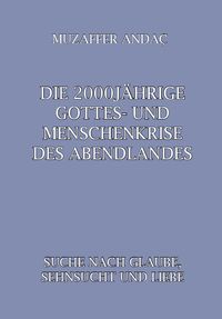 Produktbild: Die 2000j&auml;hrige Gottes- und Menschenkrise des Abendlandes