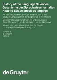 Produktbild: History of the Language Sciences / Geschichte der Sprachwissenschaften / Histoire des sciences du langage. 3. Teilband