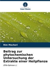 Produktbild: Beitrag zur phytochemischen Untersuchung der Extrakte einer Heilpflanze