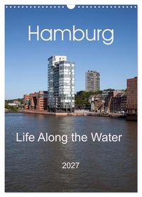 Produktbild: Hamburg - Life Along the Water (Wall Calendar 2027 DIN A3 portrait), CALVENDO 12 Month Wall Calendar