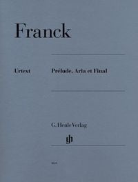 Produktbild: C&eacute;sar Franck - Pr&eacute;lude, Aria et Final