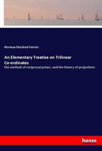 Produktbild: An Elementary Treatise on Trilinear Co-ordinates