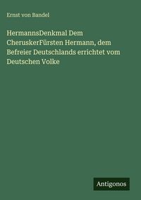 Produktbild: HermannsDenkmal Dem CheruskerF&uuml;rsten Hermann, dem Befreier Deutschlands errichtet vom Deutschen Volke