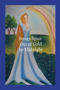 Bild vom Artikel Songs Spun out of Gold by Midnight vom Autor Daniel Rose
