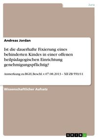 Produktbild: Ist die dauerhafte Fixierung eines behinderten Kindes in einer offenen heilp&auml;dagogischen Einrichtung genehmigungspflichtig?