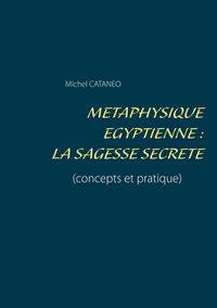 Produktbild: M&eacute;taphysique Egyptienne : La sagesse Secr&egrave;te
