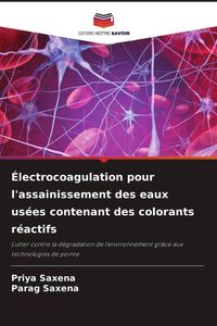 Produktbild: &Eacute;lectrocoagulation pour l'assainissement des eaux us&eacute;es contenant des colorants r&eacute;actifs
