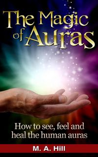 Produktbild: The Magic of Auras. How to See, Feel and Heal the Human Auras.