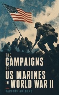 Produktbild: The Campaigns of US Marines in World War II