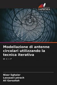 Produktbild: Modellazione di antenne circolari utilizzando la tecnica iterativa