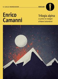Produktbild: Trilogia alpina. Le prime tre indagini di Nanni Settembrini