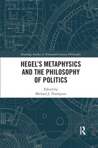 Produktbild: Hegel's Metaphysics and the Philosophy of Politics