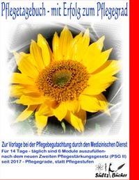 Produktbild: Pflegetagebuch - mit Erfolg zum Pflegegrad - zur Vorlage bei der Pflegeberatung durch den Medizinischen Dienst