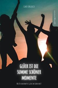 Produktbild: Gl&uuml;ck ist die Summe sch&ouml;ner Momente!