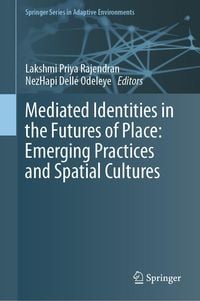 Produktbild: Mediated Identities in the Futures of Place: Emerging Practices and Spatial Cultures