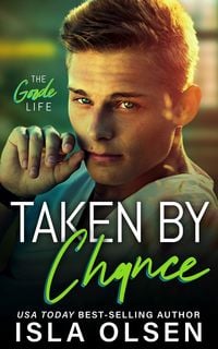 Produktbild: Taken by Chance (The Goode Life, #4)