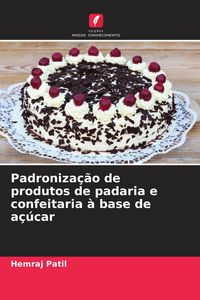 Produktbild: Padroniza&ccedil;&atilde;o de produtos de padaria e confeitaria &agrave; base de a&ccedil;&uacute;car